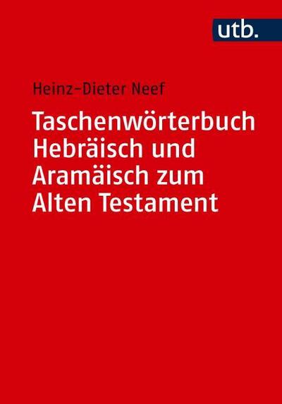 Taschenwörterbuch Hebräisch und Aramäisch zum Alten Testament