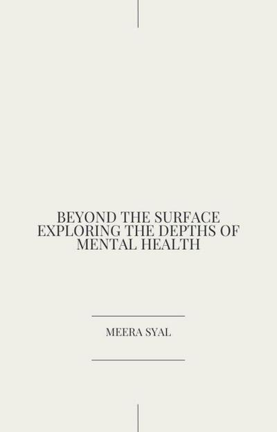 Beyond the Surface Exploring the Depths of Mental Health