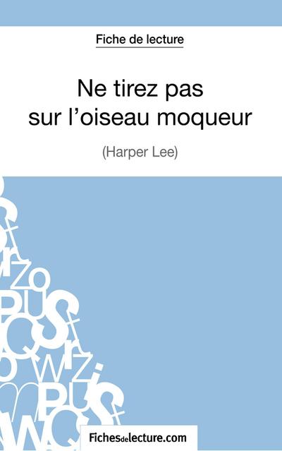 Ne tirez pas sur l’oiseau moqueur d’Harper Lee (Fiche de lecture)