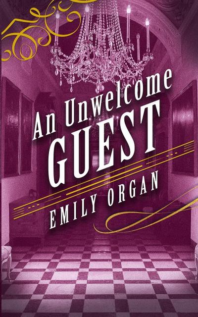 Organ, E: Unwelcome Guest