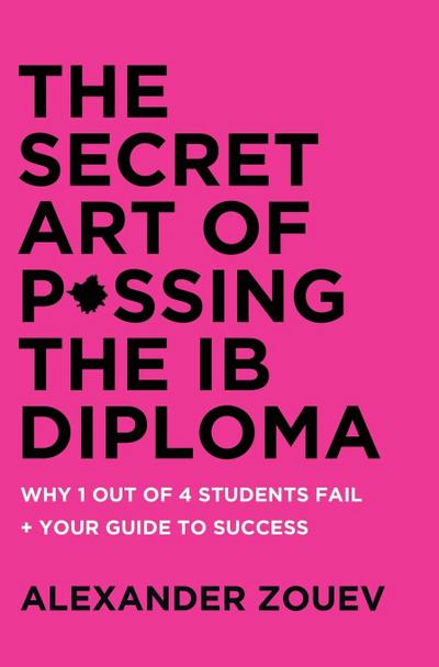 The Secret Art of Passing the IB Diploma