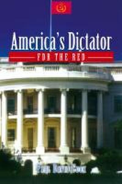 America’s Dictator