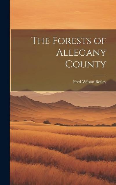 The Forests of Allegany County