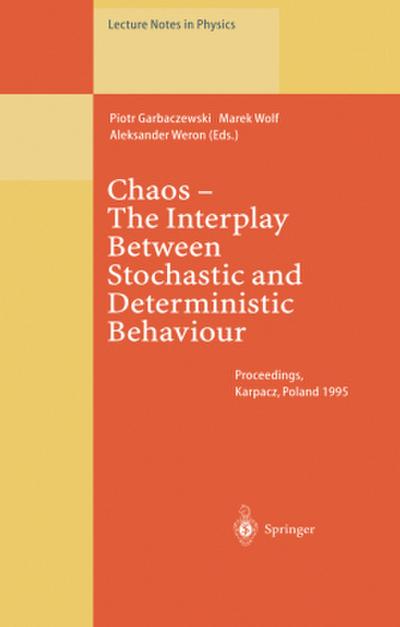 Chaos - The Interplay Between Stochastic and Deterministic Behaviour