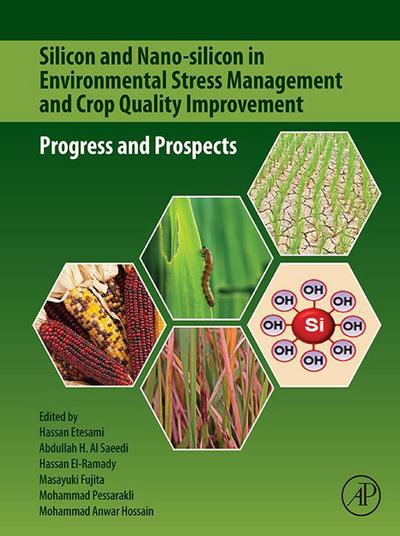 Silicon and Nano-silicon in Environmental Stress Management and Crop Quality Improvement