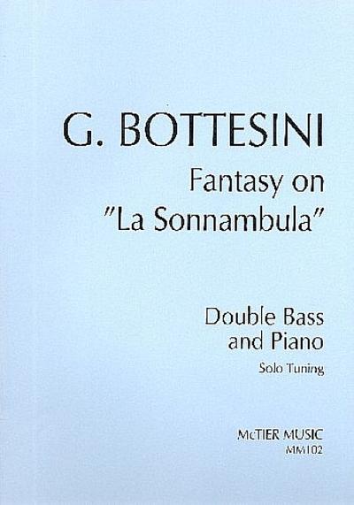 Fantasy on ’La Sonnambula’ in A Majorfor double bass (solo tuning) and piano