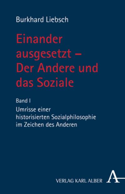 Einander ausgesetzt - Der Andere und das Soziale