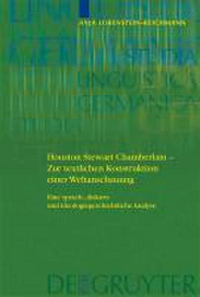 Houston Stewart Chamberlain - Zur textlichen Konstruktion einer Weltanschauung