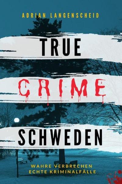 True Crime Schweden Wahre Verbrechen Echte Kriminalfälle