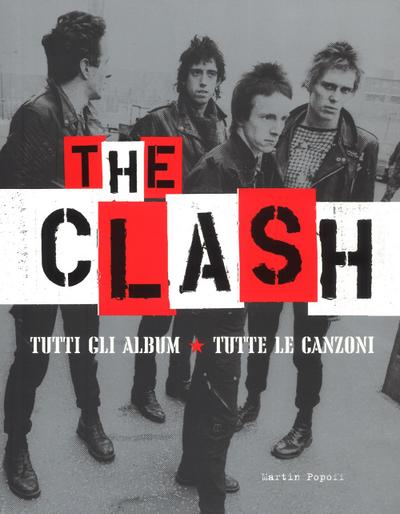 The Clash. Tutti gli album. Tutte la canzoni