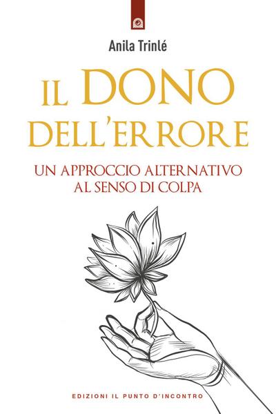 Il dono dell’errore. Un approccio alternativo al senso di colpa