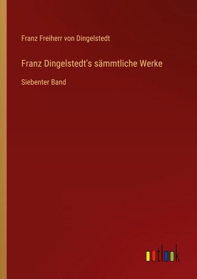 Franz Dingelstedt’s sämmtliche Werke