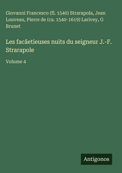 Les facâetieuses nuits du seigneur J.-F. Strarapole