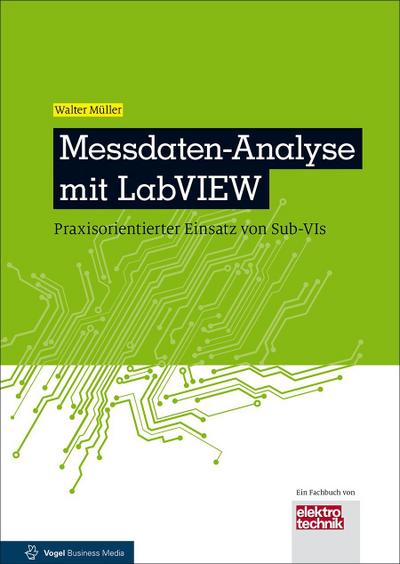 Messdaten-Analyse mit LabVIEW: Praxisorientierter Einsatz von Sub-VIs (elektrotechnik)