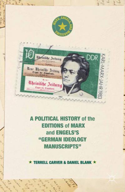 A Political History of the Editions of Marx and Engels’s "German ideology Manuscripts"