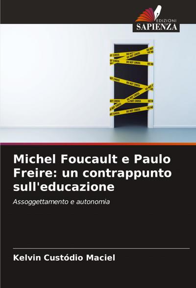 Michel Foucault e Paulo Freire: un contrappunto sull’educazione