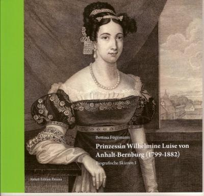 Prinzessin Wilhelmine Luise von Anhalt-Bernburg (1799-1882)