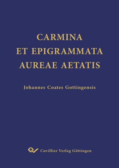 CARMINA ET EPIGRAMMATA AUREAE AETATIS