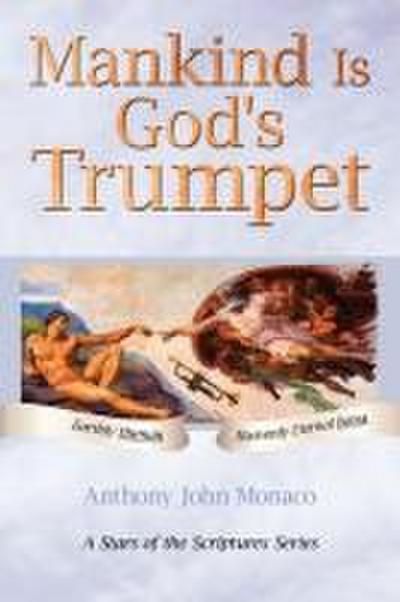 Mankind Is God’s Trumpet