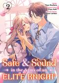 Safe & Sound in the Arms of an Elite Knight (Manga) Volume 2