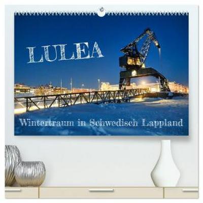Lulea - Wintertraum in Schwedisch Lappland (hochwertiger Premium Wandkalender 2026 DIN A2 quer), Kunstdruck in Hochglanz