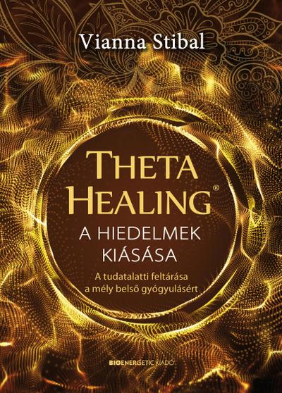 ThetaHealing® - A hiedelmek kiásása