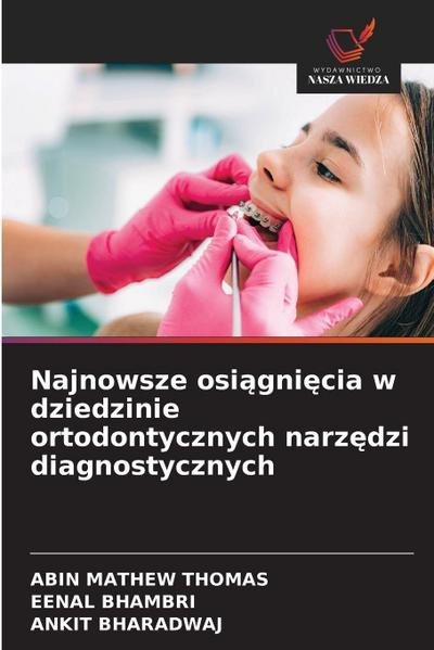 Najnowsze osi¿gni¿cia w dziedzinie ortodontycznych narz¿dzi diagnostycznych