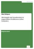 Altersregeln und Sexualnormen in ausgewählten Erzähltexten Arthur Schnitzlers - Silke Philipsen