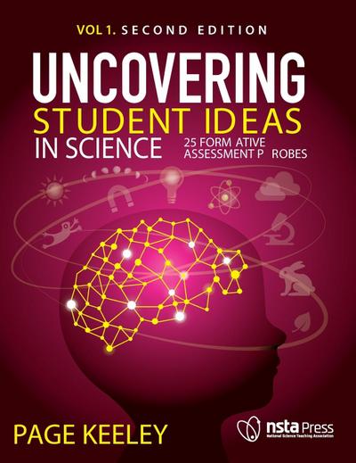 Uncovering Student Ideas in Science, Volume 1