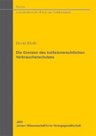 Die Grenzen des kollisionsrechtlichen Verbraucherschutzes