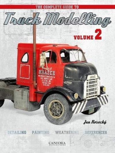 Rosecky, J: Complete Guide to Truck Modelling Volume 2
