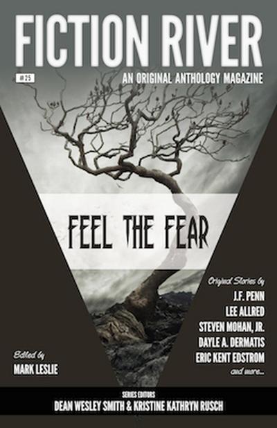 Fiction River: Feel the Fear (Fiction River: An Original Anthology Magazine, #25)