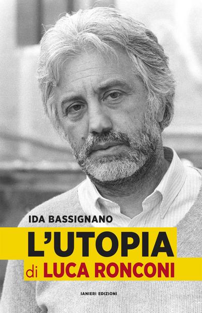 Bassignano, I: L’ Utopia di Luca Ronconi