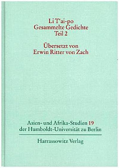 Li T’ai-po - Gesammelte Gedichte / Li T’ai-po - Gesammelte Gedichte. Tl.2