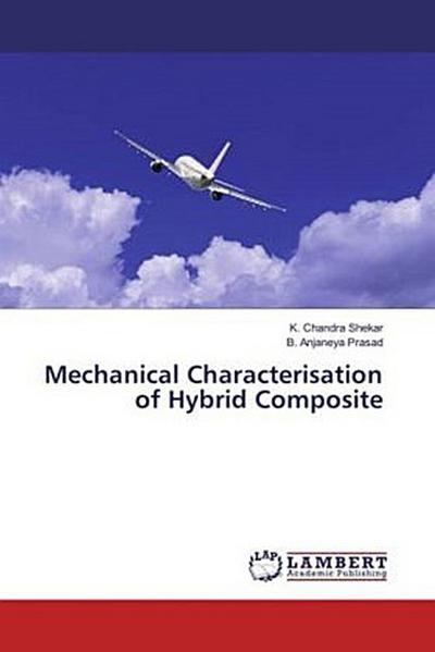 Mechanical Characterisation of Hybrid Composite