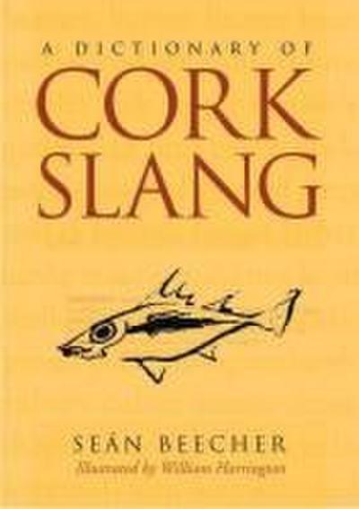 A Dictionary of Cork Slang