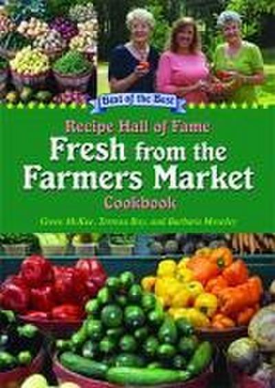 Recipe Hall of Fame Fresh from the Farmers Market Cookbook