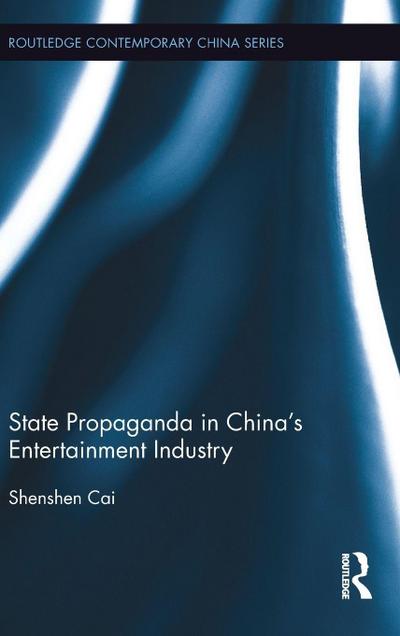 State Propaganda in China’s Entertainment Industry