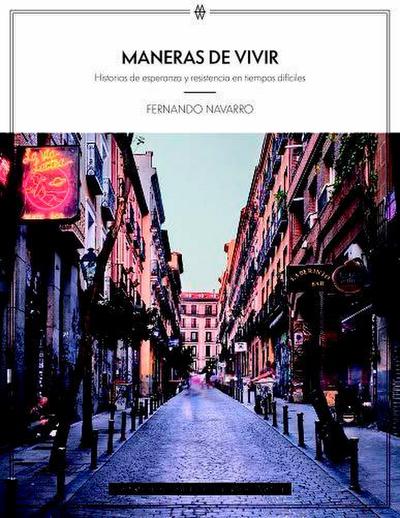 Maneras de vivir: Historias de esperanza y resistencia en tiempos difíciles