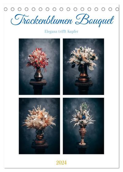 Trockenblumen Bouquet (Tischkalender 2024 DIN A5 hoch), CALVENDO Monatskalender