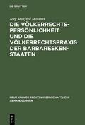 Die Völkerrechtspersönlichkeit und die Völkerrechtspraxis der Barbareskenstaaten
