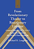From Revolutionary Theater to Reactionary Litanies