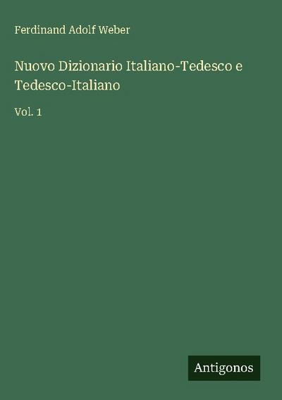 Nuovo Dizionario Italiano-Tedesco e Tedesco-Italiano
