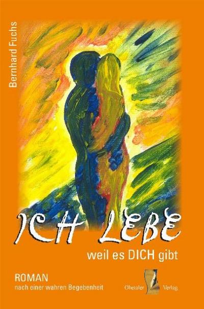Ich lebe weil es DICH gibt
