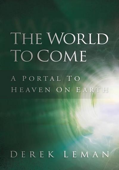 World to Come: A Portal to Heaven on Earth