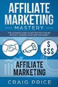 Affiliate Marketing Mastery