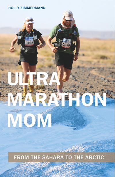 Ultramarathon Mom: From the Sahara to the Arctic