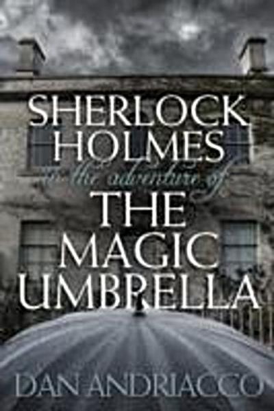 Sherlock Holmes in The Adventure of The Magic Umbrella