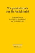 Wie pandektistisch war die Pandektistik?
