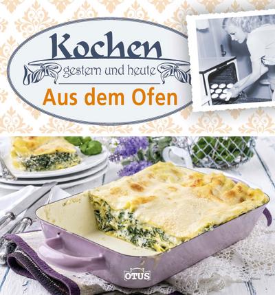 Kochen gestern & heute: Aus dem Ofen